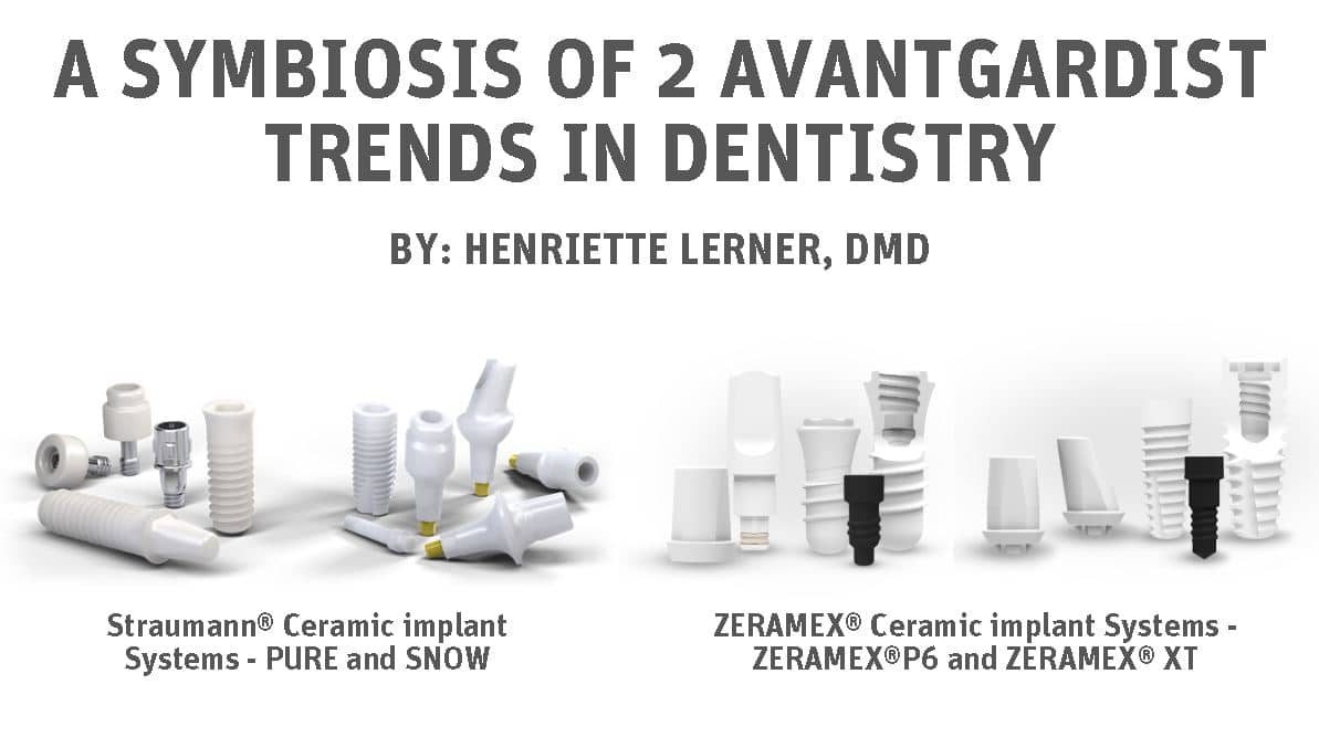 A Symbiosis of 2 Avantgardist Trends In Dentistry