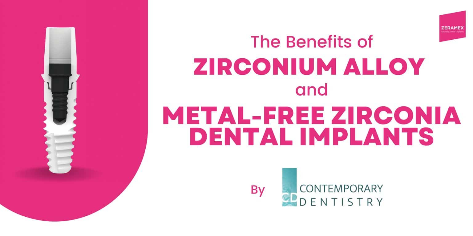 The Benefits of Zirconium Alloy and MetalFree Zirconia Dental Implants