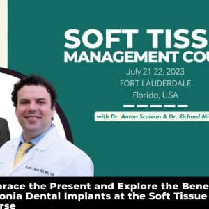 Embrace the Present and Explore the Benefits of Zirconia Dental Implants at the Soft Tissue Management Course
